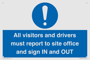 All visitors and drivers must report to site office and sign IN and OUT